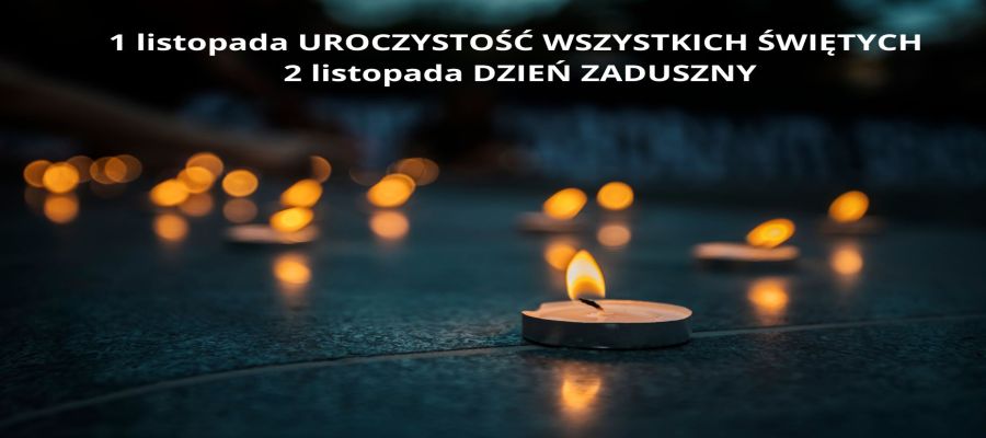 UROCZYSTOŚĆ WSZYSTKICH ŚWIĘTYCH I DZIEŃ ZADUSZNY
