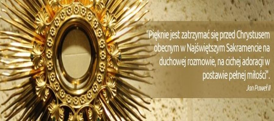 ADORACJA NAJŚWIĘTSZEGO SAKRAMENTU I NIESZPORY