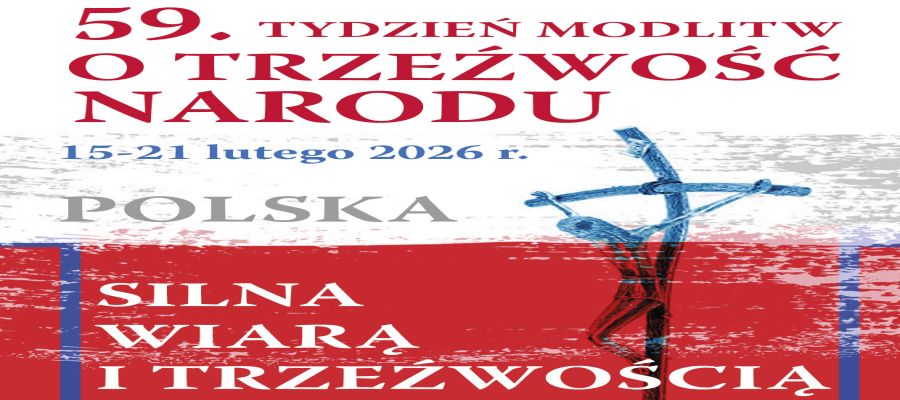 59. TYDZIEŃ MODLITW O TRZEŹWOŚĆ NARODU